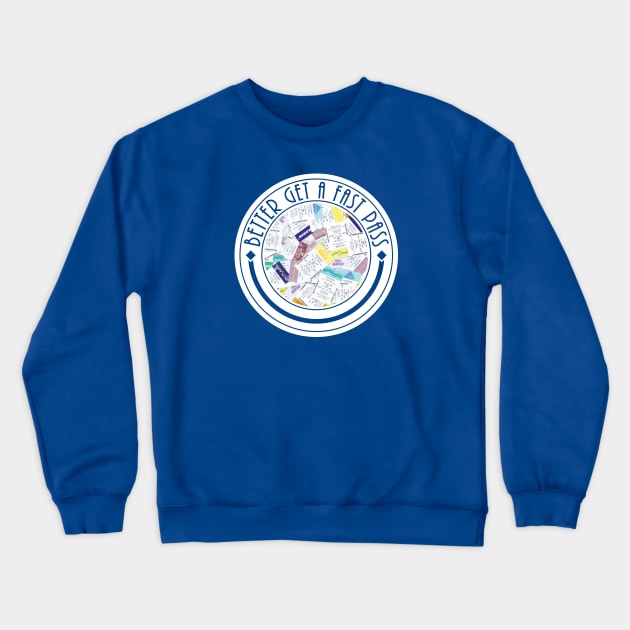 Better get a fastpass Crewneck Sweatshirt by old_school_designs